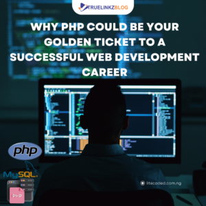 Why PHP Could Be Your Golden Ticket to a Successful Web Development Career