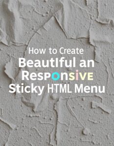How to Create a Beautiful and Responsive Sticky HTML Menu