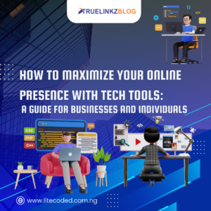 How to Maximize Your Online Presence with Tech Tools