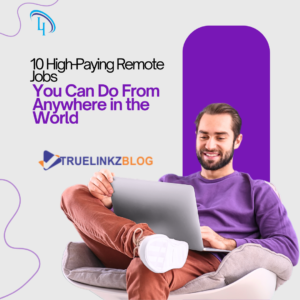 10 High-Paying Remote Jobs You Can Do From Anywhere in the World