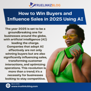 How to Win Buyers and Influence Sales in 2025 Using AI